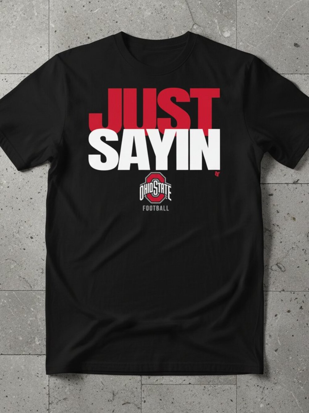 Ohio State Buckeyes "Just Sayin" Graphic T-Shirt – Unisex Black Football Fan Tee
